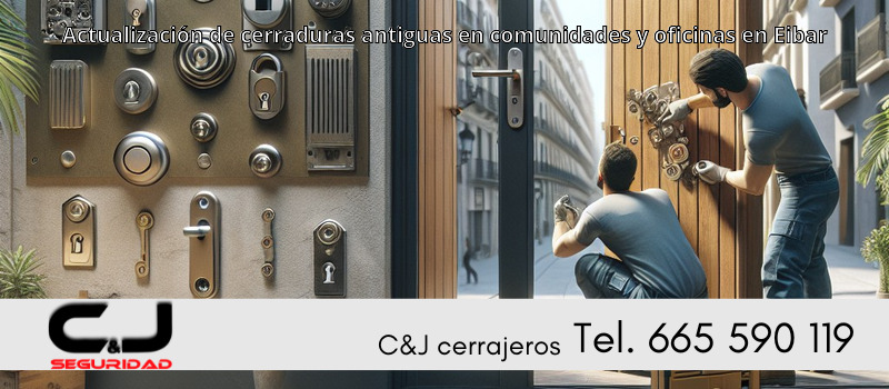 Actualización de cerraduras antiguas en comunidades y oficinas en Eibar