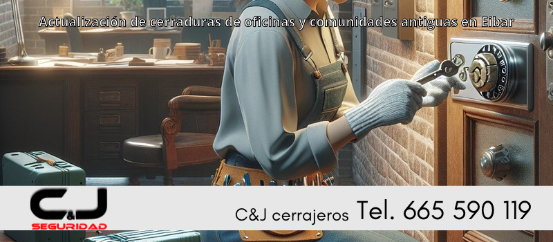 Actualización de cerraduras de oficinas y comunidades antiguas en Eibar