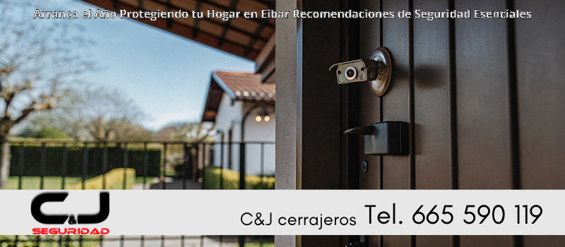 Arranca el Año Protegiendo tu Hogar en Eibar Recomendaciones de Seguridad Esenciales