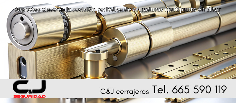Aspectos clave en la revisión periódica de cerraduras multipunto en Eibar