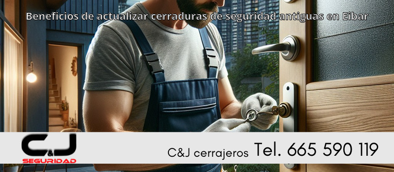 Beneficios de actualizar cerraduras de seguridad antiguas en Eibar