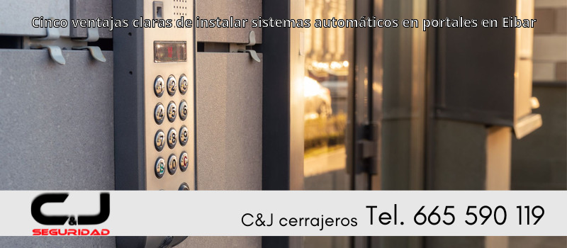 Cinco ventajas claras de instalar sistemas automáticos en portales en Eibar