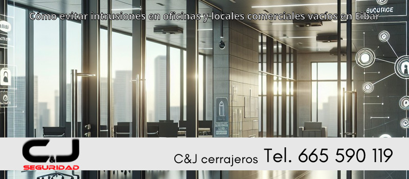 Cómo evitar intrusiones en oficinas y locales comerciales vacíos en Eibar