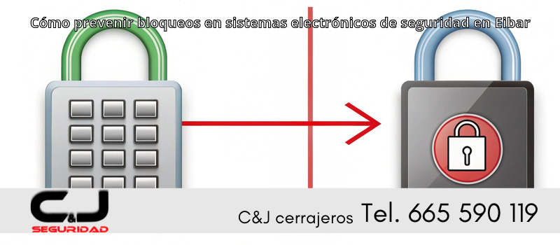 Cómo prevenir bloqueos en sistemas electrónicos de seguridad en Eibar