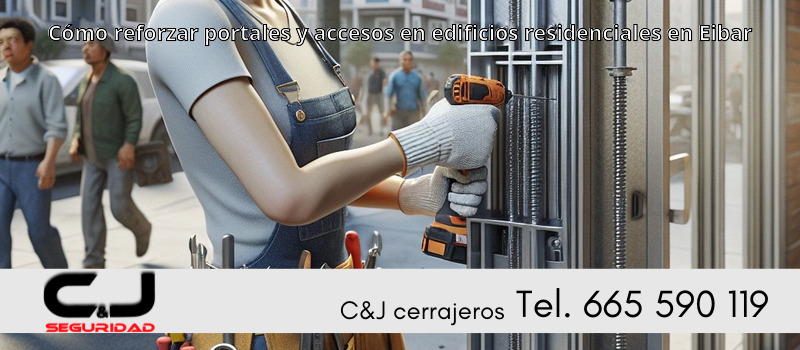 Cómo reforzar portales y accesos en edificios residenciales en Eibar