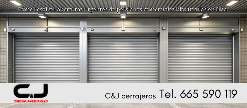 Cómo resolver aperturas urgentes de persianas comerciales bloqueadas en Eibar