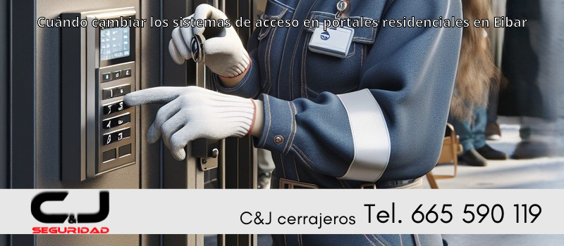 Cuándo cambiar los sistemas de acceso en portales residenciales en Eibar