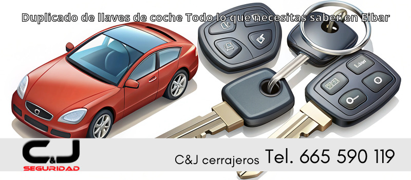 Duplicado de llaves de coche Todo lo que necesitas saber en Eibar