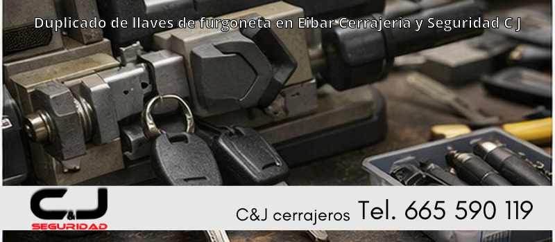Duplicado de llaves de furgoneta en Eibar Cerrajería y Seguridad C J