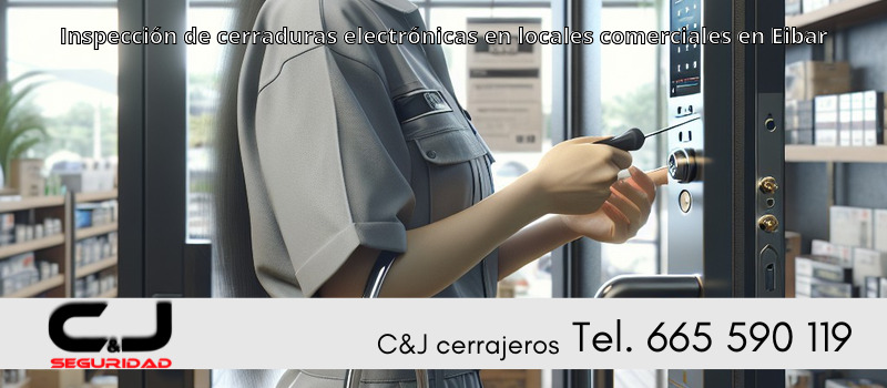 Inspección de cerraduras electrónicas en locales comerciales en Eibar