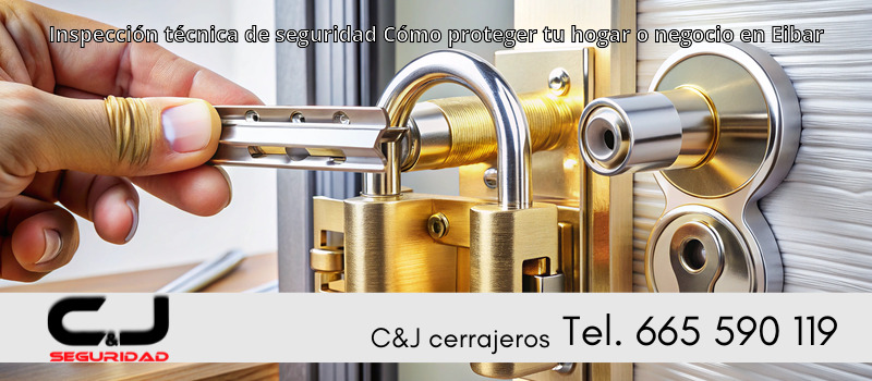 Inspección técnica de seguridad Cómo proteger tu hogar o negocio en Eibar