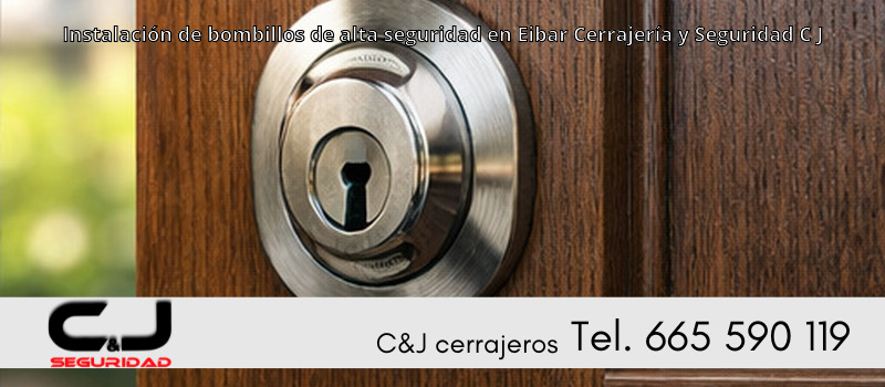 Instalación de bombillos de alta seguridad en Eibar Cerrajería y Seguridad C J