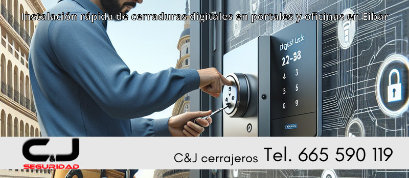 Instalación rápida de cerraduras digitales en portales y oficinas en Eibar