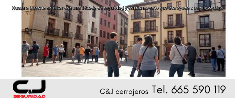 Nuestra historia en Eibar con una década de seguridad y confianza es lo que nos ayuda a seguir contigo