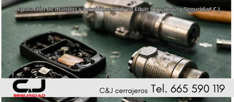 Reparación de mandos y bombines Audi en Eibar Cerrajería y Seguridad C J