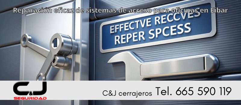 Reparación eficaz de sistemas de acceso para oficinas en Eibar