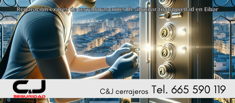Reparación exprés de cerraduras antes de alquilar tu propiedad en Eibar