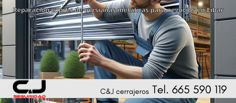 Reparación exprés de persianas metálicas para negocios en Eibar
