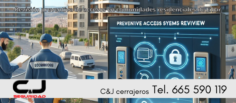 Revisión preventiva de accesos en comunidades residenciales de Eibar
