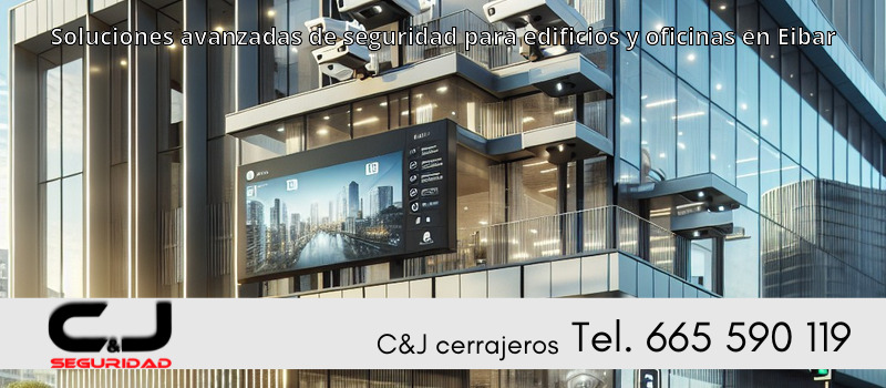 Soluciones avanzadas de seguridad para edificios y oficinas en Eibar