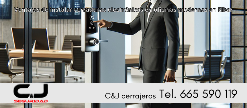 Ventajas de instalar cerraduras electrónicas en oficinas modernas en Eibar