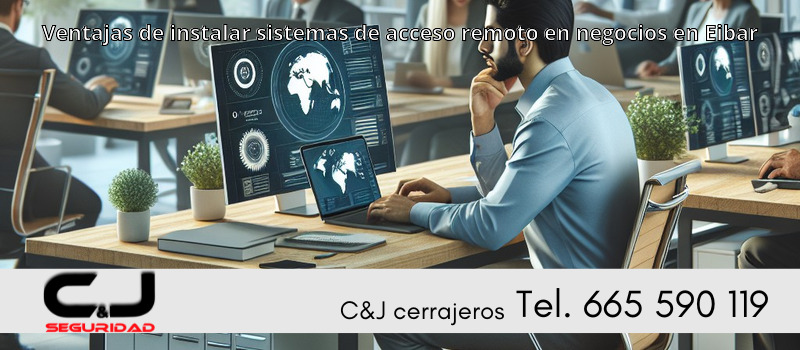 Ventajas de instalar sistemas de acceso remoto en negocios en Eibar